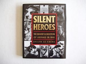Silent Heroes - The Bravery and Devotion of Animals In War