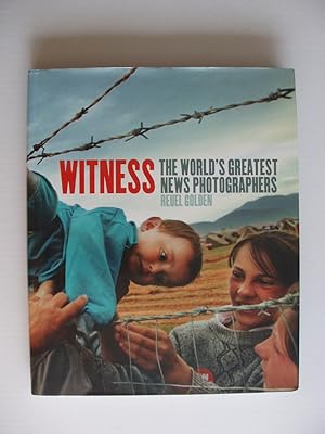Witness - The World's Greatest News Photographers
