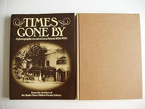 Times Gone By - A Photographic Record of Great Britain from 1856 to 1956 - From the Archives of t...
