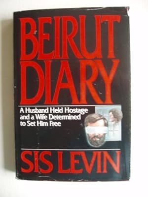 Beirut Diary - A Husband Held Hostage and a Wife Determined to Set Him Free