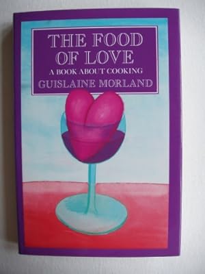 The Food of Love - A Book About Cooking