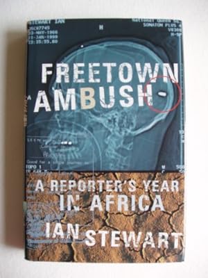Freetown Ambush - A Reporter's Year In Africa