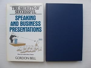 The Secrets of Successful Speaking and Business Presentations