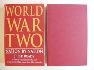 World War Two - Nation By Nation - A Unique Reference to the War as Experienced By More Than 170 ...