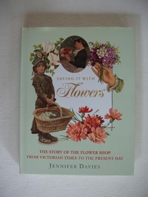Saying It With Flowers - The Story of the Flower Shop