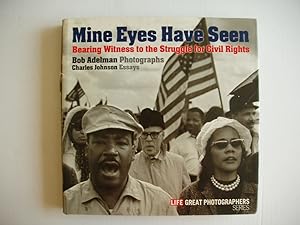 Mine Eyes Have Seen - Bearing Witness to the Struggle for Civil Rights