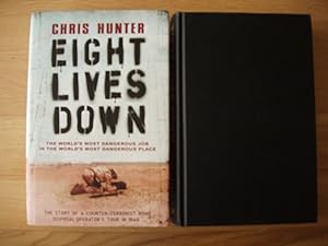 Eight Lives Down - THe Story of a Counter-Terrorist Bomb-Disposal Operator's Tour in Iraq