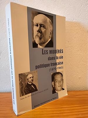 Les Modérés dans la Vie Politique Française (1870-1965)
