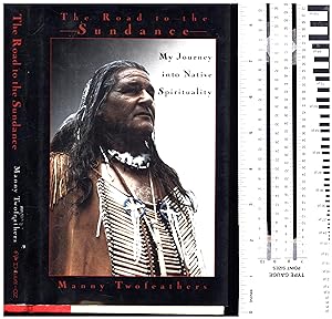 My Journey Into Native Spirituality / The Road to Sundance (SIGNED)