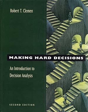 Making Hard Decisions : Introduction To Decision Analysis :