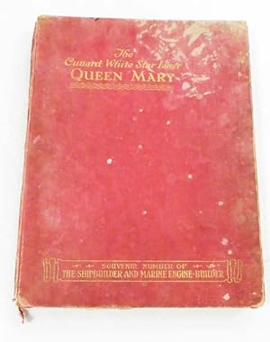 The Cunard White Star Liner Queen Mary : Souvenir Number of The Shipbuilder and Marine Engine-Bui...