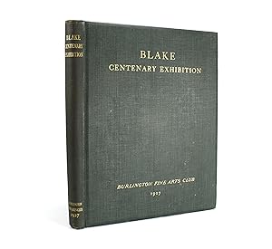 Burlington Fine Arts Club; Catalogue Blake Centenary Exhibition.