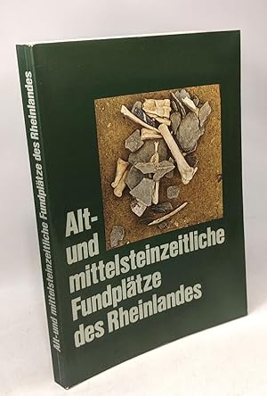 Alt- Und Mittelsteinzeitliche Fundplatze Des Rheinlandes / Kunst und altertum am Rhein