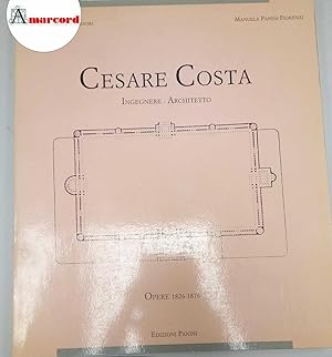 AA. VV., Cesare Costa. Ingegnere - Architetto. Opere 1826-1876, Panini, 1989 - I