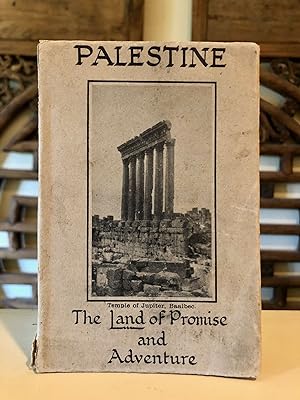 Palestine The Land of Promise and Adventure: An Account, Descriptive & Historical, of famous Citi...