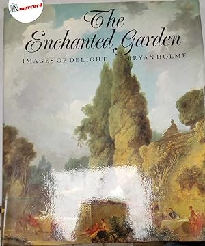Holme Bryan, The Enchanted Garden. Images of delight, Oxford University Press, 1982 - I