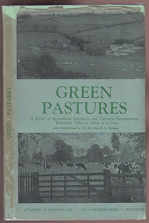 Green Pastures A Series of Agricultural Education and Technical Broadcast Talks on Grass as a Crop