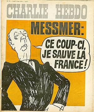 "CHARLIE HEBDO N°172 du 4/3/1974" CABU : MESSMER ce coup-ci je sauve la France ! / DEBRÉ L'ennemi...