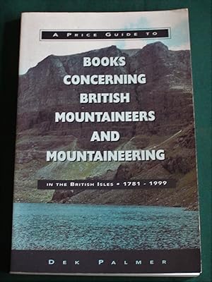 Books Concerning British Mountaineers and Mountaineering In the British Isles 1781 - 1999