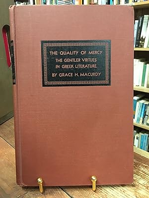 The Quality of Mercy: The Gentler Virtues in Greek Literature