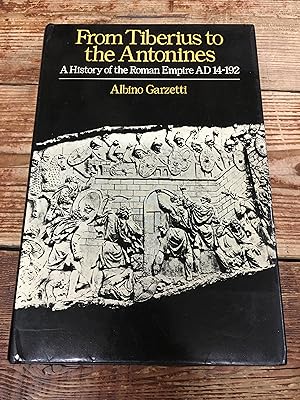 From Tiberius to the Antonines;: A history of the Roman Empire, AD 14-192;