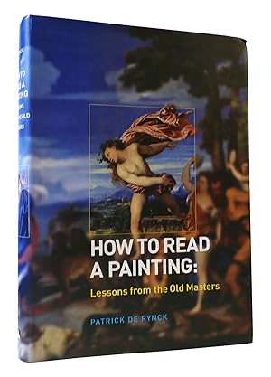 HOW TO READ A PAINTING: LESSONS FROM THE OLD MASTERS