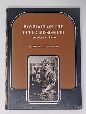 Boyhood on the Upper Mississippi: A Reminiscent Letter - SIGNED by Charles Lindbergh