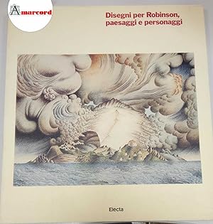 Pericoli Tullio, Disegni per Robinson, paesaggi e personaggi, Electa, 1985 - I