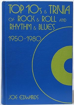 Top 10's and Trivia of Rock & Roll and Rhythm & Blues: 1950-1980