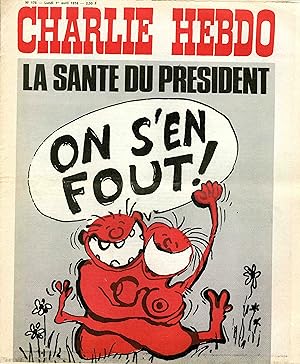 "CHARLIE HEBDO N°176 du 1/4/1974" REISER : LA SANTÉ DU PRÉSIDENT ON S'EN FOUT !