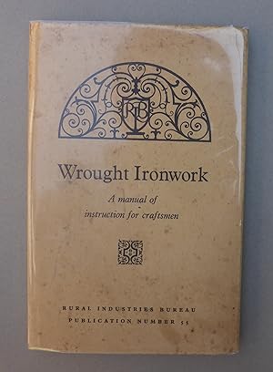 Wrought Ironwork - A Manual of Instruction for Craftsmen