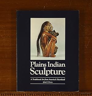 Plains Indian Sculpture: A Traditional Art from America's Heartland