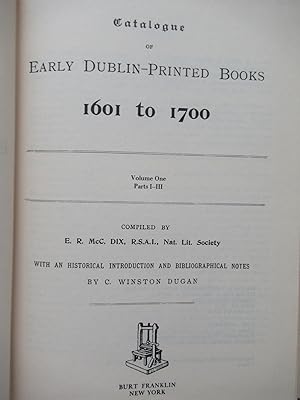 CATALOGUE OF EARLY DUBLIN-PRINTED BOOKS 1601 TO 1700. with an Historical Introduction and Bibliog...