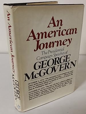 An American Journey; the presidential campaign speeches of George McGovern