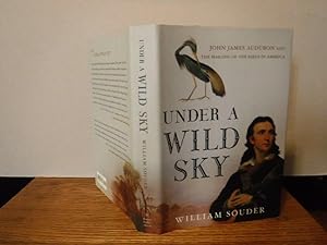 Under a Wild Sky: John James Audubon and the Making of The Birds of America