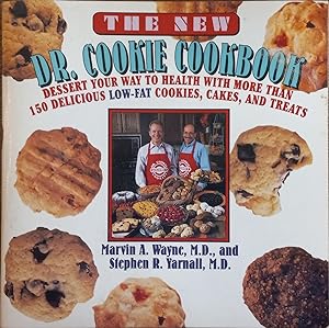 The New Dr. Cookie Cookbook: Dessert Your Way to Health with more Than 150 Delicious Low Fat Cook...