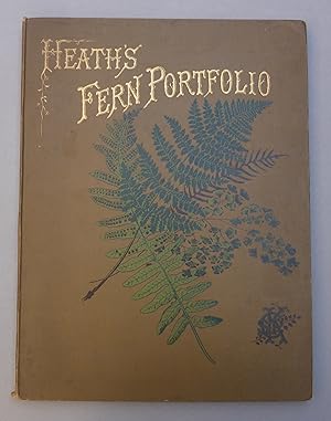 The Fern Portfolio - Heath's Fern Portfolio - All the Species of British Ferns are Included in th...