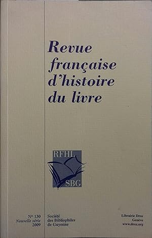 Revue française d'histoire du livre. Nouvelle série, N° 130.