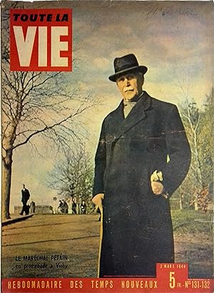 Toute la vie. Hebdomadaire des temps nouveaux N° 131-132. Le Maréchal Pétain à Vichy, photo en co...
