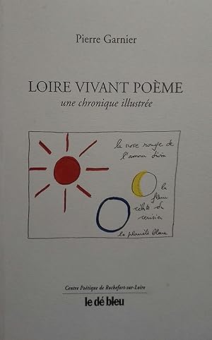 Loire, vivant poème. Une chronique illustrée.