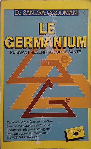 Le germanium puissant régénérateur de santé.
