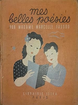 Mes belles poésies. Choisies par Madame Marcelle Fassou, inspectrice générale des écoles maternel...