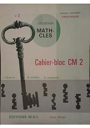 Cahier-bloc CM2. Cours moyen. Collecton Maths-Clés.