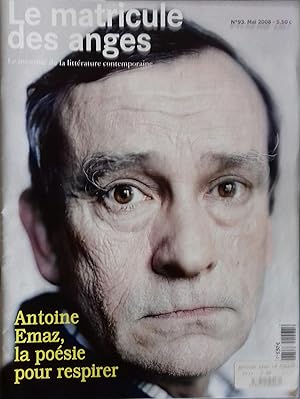 Le matricule des anges. N° 93. Le mensuel de la littérature contemporaine. Antoine Emaz, la poési...