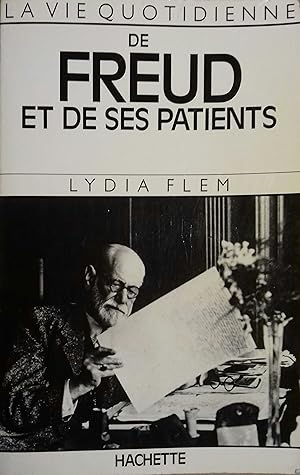La vie quotidienne de Freud et de ses patients.