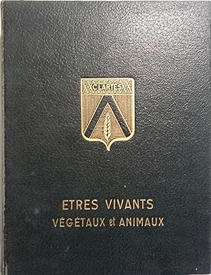 Etres vivants végétaux et animaux. Volume de l'encyclopédie Clartés, mis à jour jusqu'en 1969. 19...