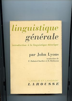 LINGUISTIQUE GENERALE . INTRODUCTION A LA LINGUISTIQUE THÉORIQUE .Traduction de F. Dubois-Charlie...