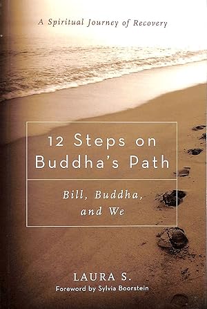 12 Steps on Buddha's Path: Bill, Buddha, and We
