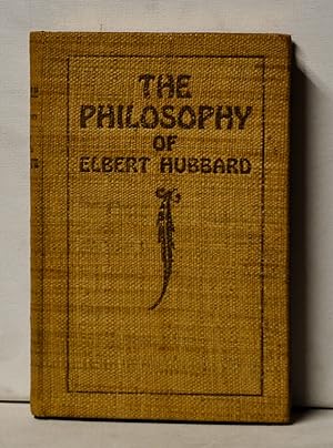 The Philosophy of Elbert Hubbard (Signed by Elbert Hubbard II)