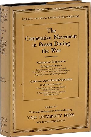 The Cooperative Movement in Russia During the War (Series Title: "Economic and Social History of ...